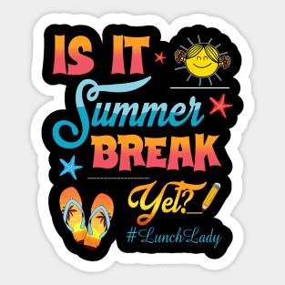 Lunch Lady Is It Summer Break Yet Last Day Of School Sticker